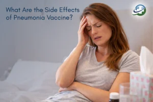 What Are the Side Effects of Pneumonia Vaccine?