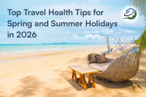 Top Travel Health Tips for Spring and Summer Holidays in 2026